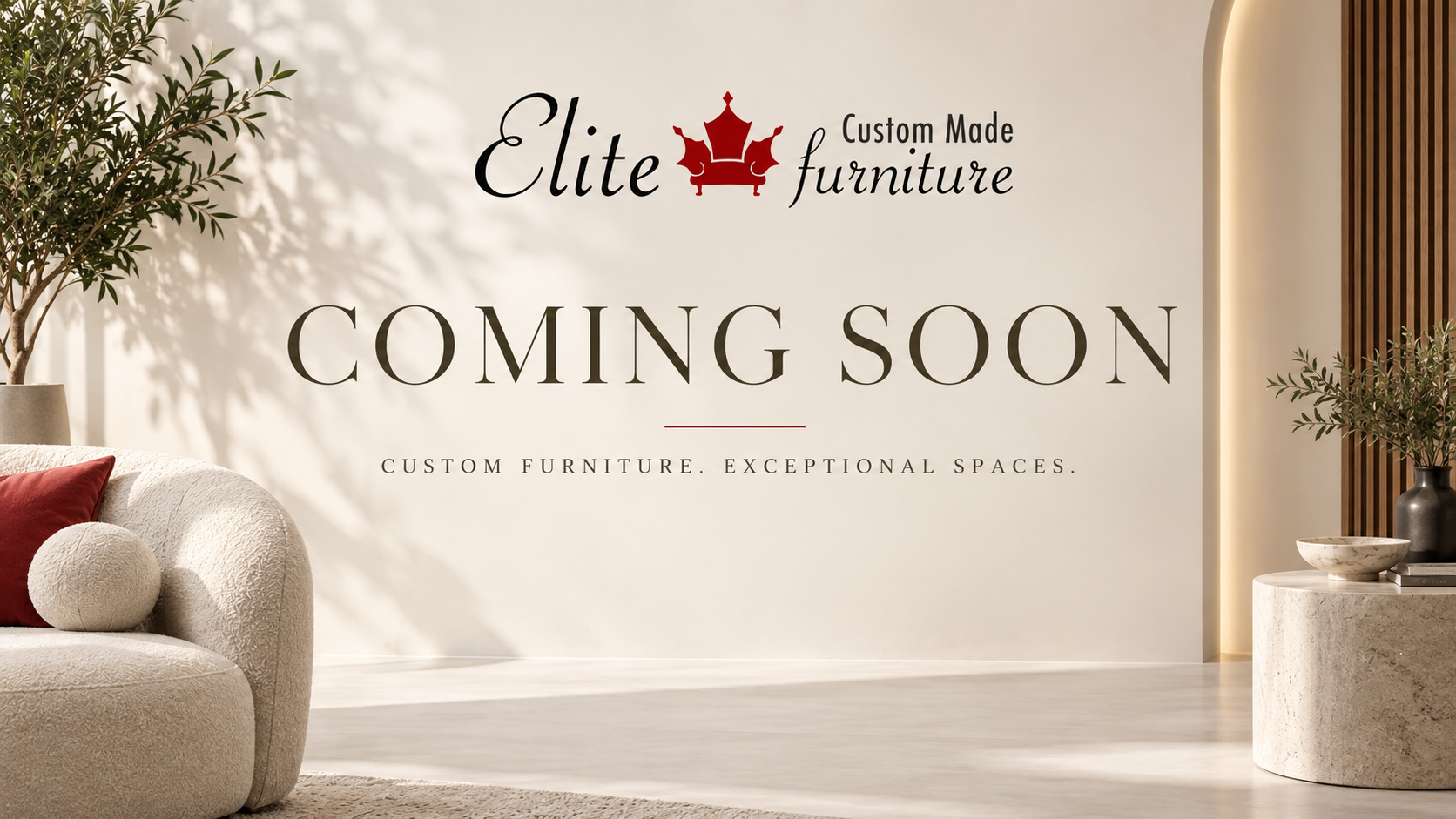 Elite Custom Made Furniture — Coming Soon
